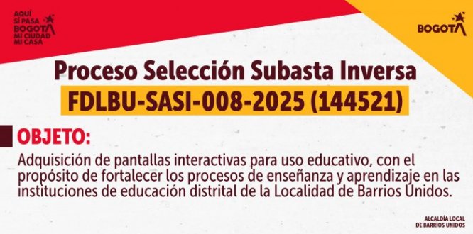 La Alcaldía Local de Barrios Unidos informa sobre la apertura del Proceso de Selección de Subasta Inversa FDLBU-SASI-008-2025 (144521)