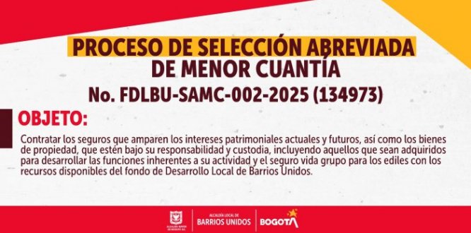 La Alcaldía Local de Barrios Unidos informa sobre la apertura del Proceso de selección abreviada de menor cuantía No. FDLBU-SAMC-002-2025 (134973)