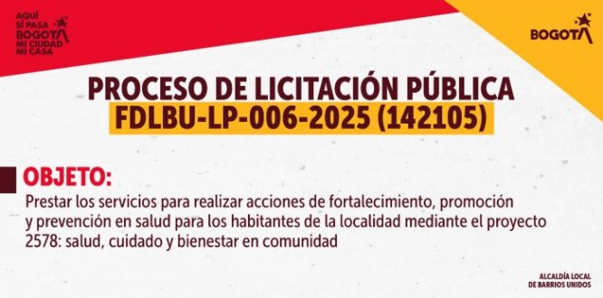 La Alcaldía Local de Barrios Unidos informa sobre la apertura del proceso de Licitación Pública No. FDLBU-LP-006-2025 (142105)