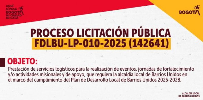 La Alcaldía Local de Barrios Unidos informa sobre la apertura del Proceso de Licitación Pública No. FDLBU-LP-010-2025 (142641)