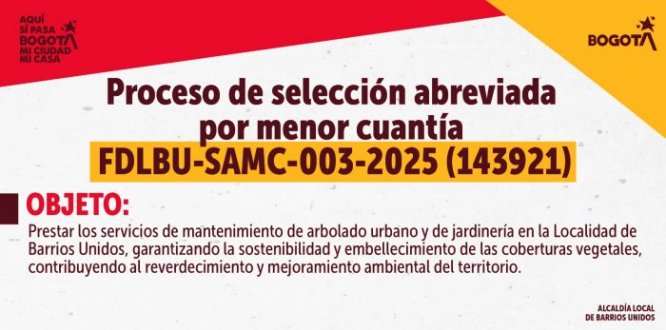 La Alcaldía Local de Barrios Unidos informa sobre la apertura del Proceso de Selección Abreviada por menor Cuantía FDLBU-SAMC-003-2025 (143921).