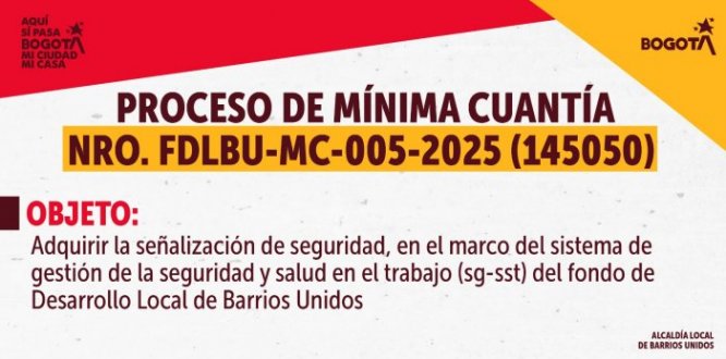 La Alcaldía Local de Barrios Unidos informa sobre la apertura del Proceso de Mínima Cuantía No. FDLBU-MC-005-2025 (145050)