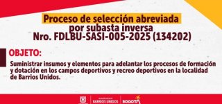 Proceso de selección abreviada por subasta inversa FDLBU-SASI-005-2025 (134202)