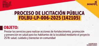 La Alcaldía Local de Barrios Unidos informa sobre la apertura del proceso de Licitación Pública No. FDLBU-LP-006-2025 (142105)